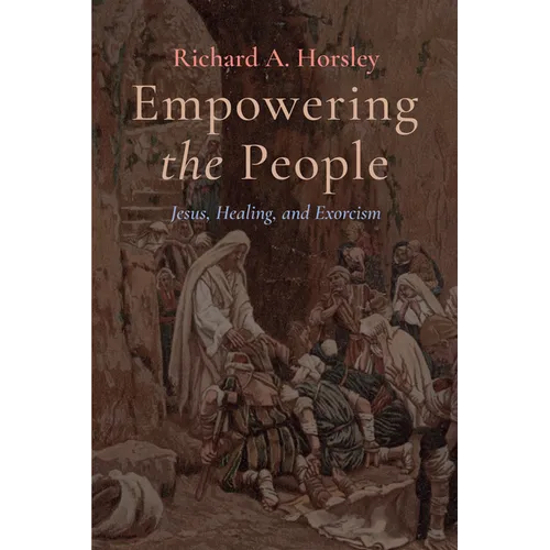 Empowering the People: Jesus, Healing, and Exorcism