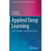 Applied Deep Learning: Tools, Techniques, and Implementation