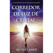 Corredor De Luz De Cristal: La Autopista De Las Semillas Estelares