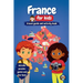 France for Kids - Travel Guide and Activity Book: Discover French Culture, History, Cities and Traditions through Games, Puzzles and Fun Facts