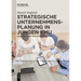 Strategische Unternehmensplanung in jungen KMU