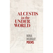 Alcestis in the Underworld: Poems