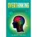 Overthinking: Stop!Change Your Thoughts, Declutter Your Mind and Rewire Your Brain.Mindfulness Technique to Relieve Anxiety, Stop Wo
