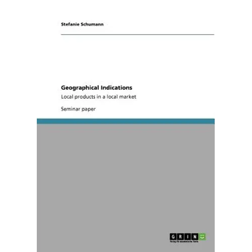 Geographical Indications: Local products in a local market