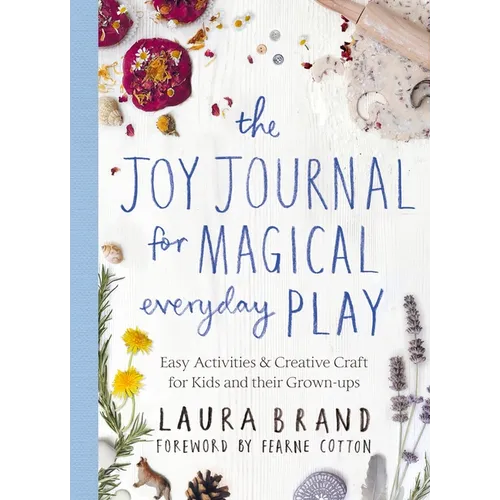 The Joy Journal for Magical Everyday Play