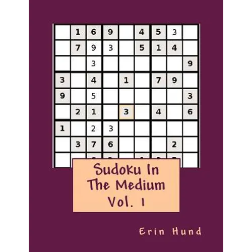 Sudoku In The Medium Vol. 1