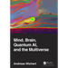 Mind, Brain, Quantum AI, and the Multiverse