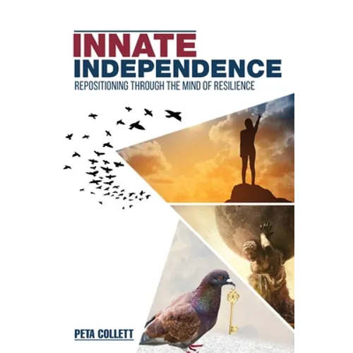 Innate Independence: Repositioning through the Mind of Resilience