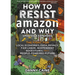 How to Resist Amazon and Why: The Fight for Local Economics, Data Privacy, Fair Labor, Independent Bookstores, and a People-Powered Future!