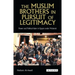 The Muslim Brothers in Pursuit of Legitimacy: Power and Political Islam in Egypt Under Mubarak