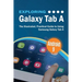 Exploring Galaxy Tab A: The Illustrated, Practical Guide to using Samsung Galaxy Tab A