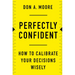 Perfectly Confident: How to Calibrate Your Decisions Wisely