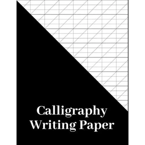 Calligraphy Writing Paper: 180 Pages, calligraphers practice paper and workbook for lettering artist and calligraphy writers, slanted calligraphy pape