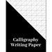 Calligraphy Writing Paper: 180 Pages, calligraphers practice paper and workbook for lettering artist and calligraphy writers, slanted calligraphy pape