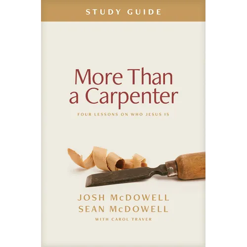More Than a Carpenter Study Guide: Four Lessons on Who Jesus Is