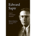 Edward Sapir: Linguist, Anthropologist, Humanist