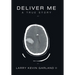 Deliver Me: A True Story