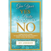 Give Your Yes A Bestie Named NO: A Practical Guide to Setting Boundaries Without Guilt, Fear, or Apology
