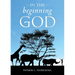 In the Beginning God