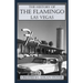 The History of the Flamingo Las Vegas
