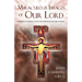 Miraculous Images of Our Lord: Famous Catholic Statues, Portraits and Crucifixes