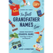 The Best Grandfather Names Ever: Choose Your Perfect Grandpa Name, from Papa to Nonno and Beyond!