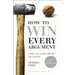How to Win Every Argument: The Use and Abuse of Logic