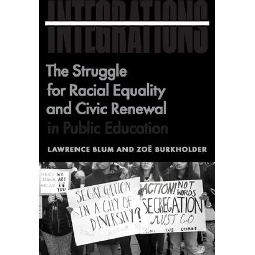 Integrations: The Struggle for Racial Equality and Civic Renewal in Public Education