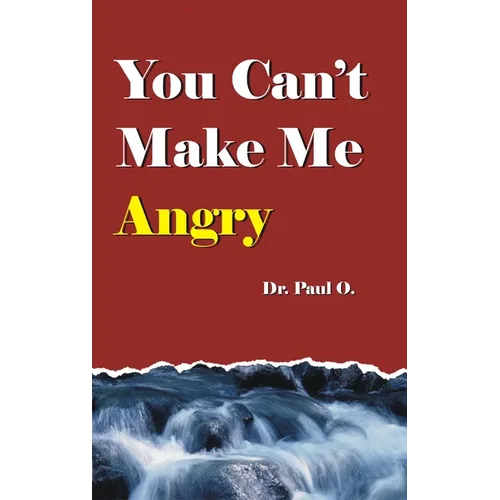 You Can't Make Me Angry
