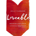 Loveable: Embracing What Is Truest about You, So You Can Truly Embrace Your Life