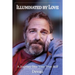 Illuminated by Love: A Journey into Your True Self