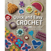 Quick and Easy Crochet: 100 Little Crochet Projects to Make