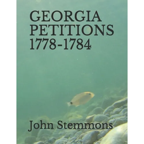Georgia Petitions 1778-1784