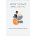 After the Fact: If & When and Here & Now