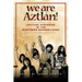We Are Aztlán!: Chicanx Histories in the Northern Borderlands