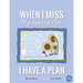 When I Miss My Special Pet, I Have A Plan