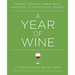 A Year of Wine: Perfect Pairings, Great Buys, and What to Sip for