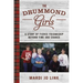 The Drummond Girls: A Story of Fierce Friendship Beyond Time and Chance