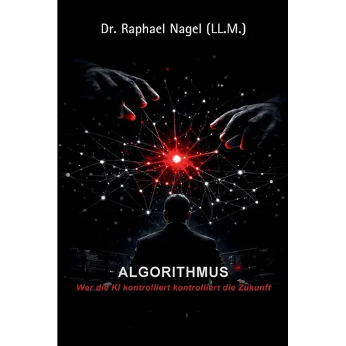 ALGORITHMUS - Wer die KI kontrolliert, kontrolliert die Zukunft