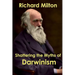 Shattering the Myths of Darwinism