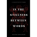In The Stillness Between Words