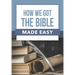 How We Got the Bible Made Easy