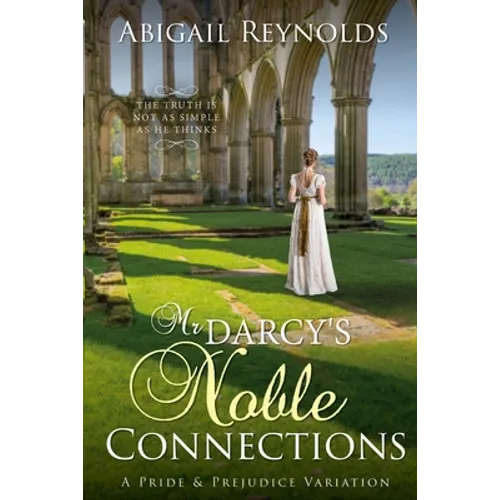 Mr. Darcy's Noble Connections: A Pride & Prejudice Variation