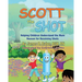 Scott the Shot: Helping Children Understand the Main Reason for Receiving Shots