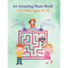 An Amazing Maze Book For Kids Ages 10-12: Mazes Puzzles book for kids: Puzzles and Problem-Solving. father gift for kids in birthday. Christmas gift h
