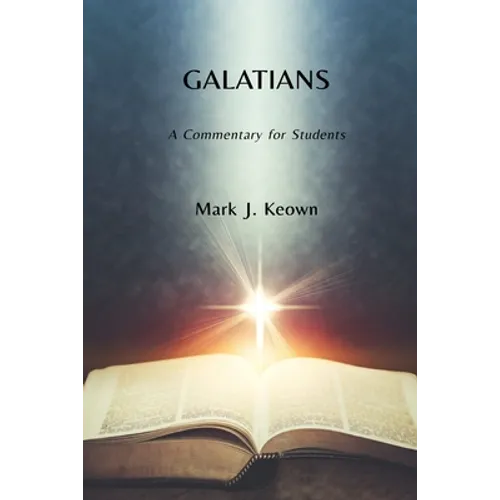 Galatians: A Commentary for Students