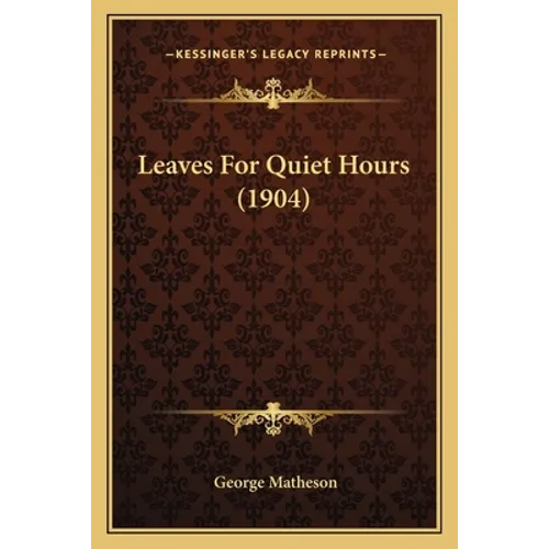 Leaves For Quiet Hours (1904)