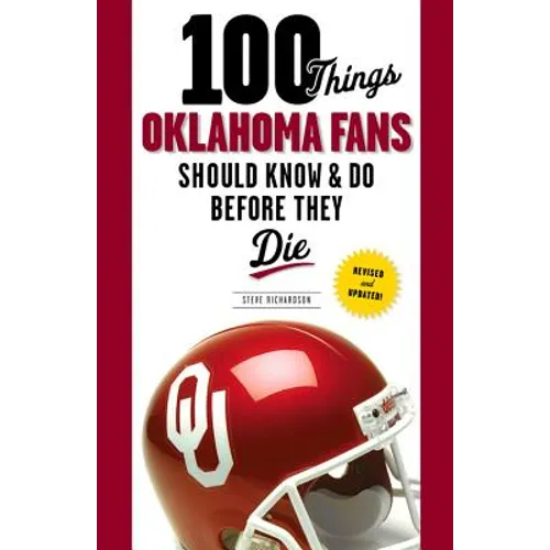 100 Things Oklahoma Fans Should Know & Do Before They Die