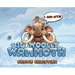 Big Woolly Wammoth