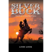 Silver Buck: First Book of Silver Buck Series
